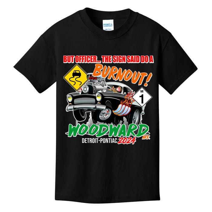 But Officer The Sign Said Do A Burnuout Woodward Ave Detroit To Pontiac 2024 Kids T-Shirt