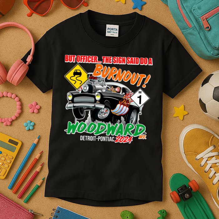 But Officer The Sign Said Do A Burnuout Woodward Ave Detroit To Pontiac 2024 Kids T-Shirt