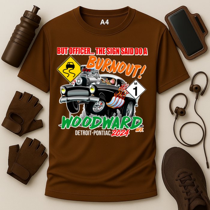 But Officer The Sign Said Do A Burnuout Woodward Ave Detroit To Pontiac 2024 Cooling Performance Crew T-Shirt