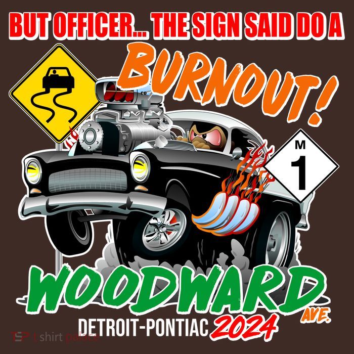 But Officer The Sign Said Do A Burnuout Woodward Ave Detroit To Pontiac 2024 Apron