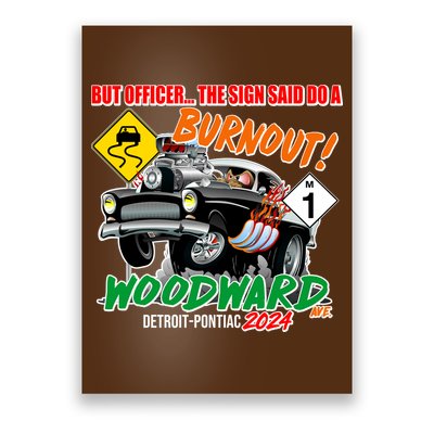 But Officer The Sign Said Do A Burnuout Woodward Ave Detroit To Pontiac 2024 Poster