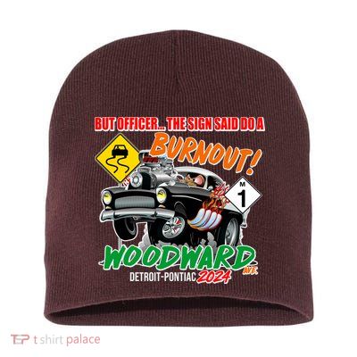 But Officer The Sign Said Do A Burnuout Woodward Ave Detroit To Pontiac 2024 Short Acrylic Beanie