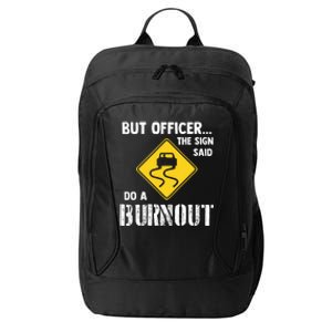 But Officer The Sign Said Do A Burnout Funny Car City Backpack