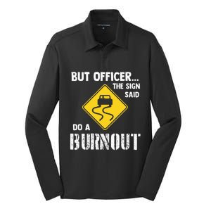 But Officer The Sign Said Do A Burnout Funny Car Silk Touch Performance Long Sleeve Polo