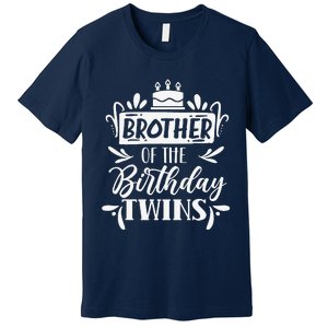 Brother Of The Birthday Twins Twin Celebrate Cute Premium T-Shirt