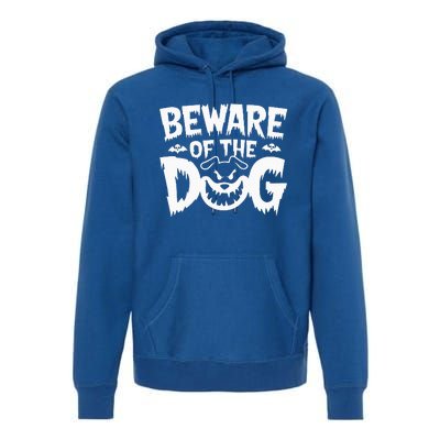 Beware Of The Dog Premium Hoodie