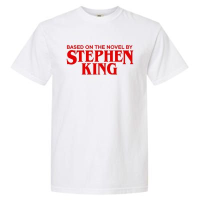 Based On The Novel By Stephen King Garment-Dyed Heavyweight T-Shirt