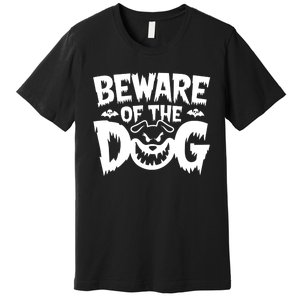 Beware Of The Dog Premium T-Shirt