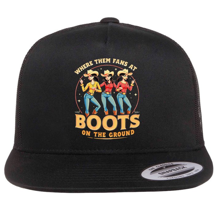 Boots on the ground Where them fans at Flat Bill Trucker Hat