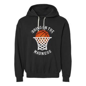 Bring On The Madness Basketball Garment-Dyed Fleece Hoodie