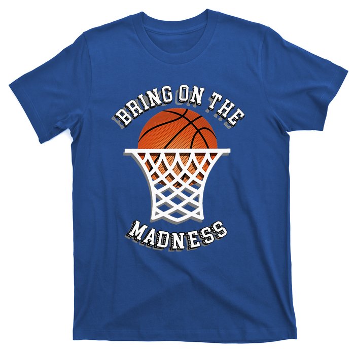 Bring On The Madness Basketball T-Shirt