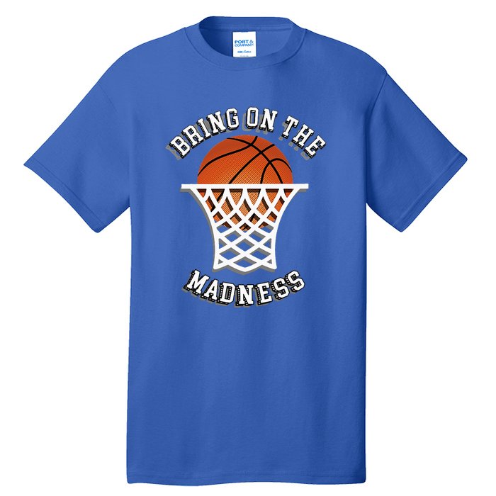 Bring On The Madness Basketball Tall T-Shirt