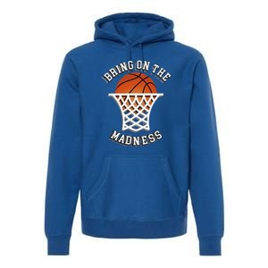 Bring On The Madness Basketball Premium Hoodie