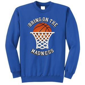 Bring On The Madness Basketball Tall Sweatshirt