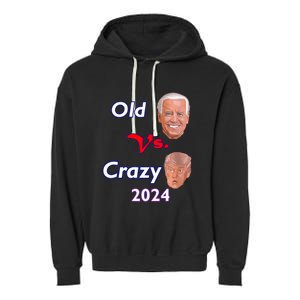 Better Old Than Crazy Pro Biden Anti Trump Election 2024 Garment-Dyed Fleece Hoodie