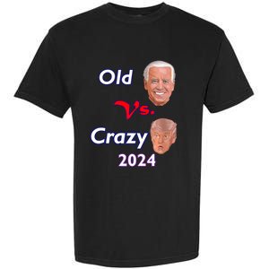 Better Old Than Crazy Pro Biden Anti Trump Election 2024 Garment-Dyed Heavyweight T-Shirt