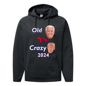 Better Old Than Crazy Pro Biden Anti Trump Election 2024 Performance Fleece Hoodie