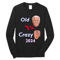 Better Old Than Crazy Pro Biden Anti Trump Election 2024 Long Sleeve Shirt