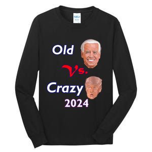 Better Old Than Crazy Pro Biden Anti Trump Election 2024 Tall Long Sleeve T-Shirt