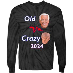 Better Old Than Crazy Pro Biden Anti Trump Election 2024 Tie-Dye Long Sleeve Shirt