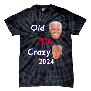 Better Old Than Crazy Pro Biden Anti Trump Election 2024 Tie-Dye T-Shirt