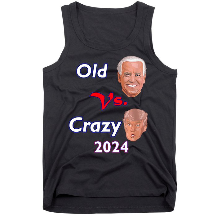 Better Old Than Crazy Pro Biden Anti Trump Election 2024 Tank Top