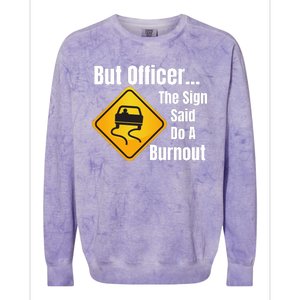 But Officer The Sign Said Do A Burnout, Muscle Car Funny Car Colorblast Crewneck Sweatshirt