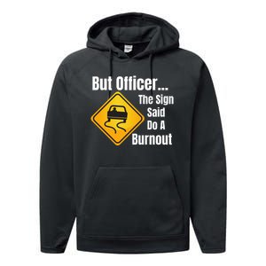 But Officer The Sign Said Do A Burnout, Muscle Car Funny Car Performance Fleece Hoodie