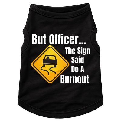 But Officer The Sign Said Do A Burnout, Muscle Car Funny Car Doggie Tank