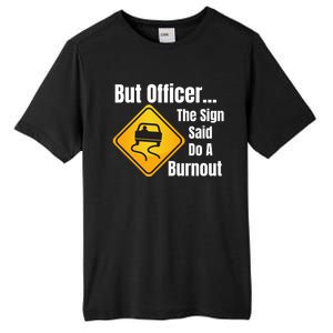 But Officer The Sign Said Do A Burnout, Muscle Car Funny Car Tall Fusion ChromaSoft Performance T-Shirt