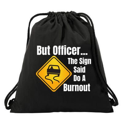 But Officer The Sign Said Do A Burnout, Muscle Car Funny Car Drawstring Bag