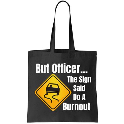 But Officer The Sign Said Do A Burnout, Muscle Car Funny Car Bag