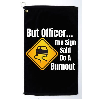 But Officer The Sign Said Do A Burnout, Muscle Car Funny Car Golf Towel