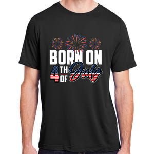 Born On The Fourth Of July 4th Of July Birthday Patriotic Adult ChromaSoft Performance T-Shirt