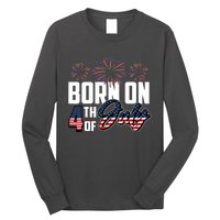 Born On The Fourth Of July 4th Of July Birthday Patriotic Long Sleeve Shirt