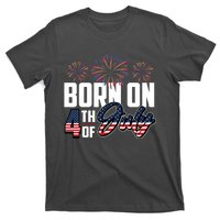 Born On The Fourth Of July 4th Of July Birthday Patriotic T-Shirt