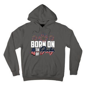 Born On The Fourth Of July 4th Of July Birthday Patriotic Tall Hoodie