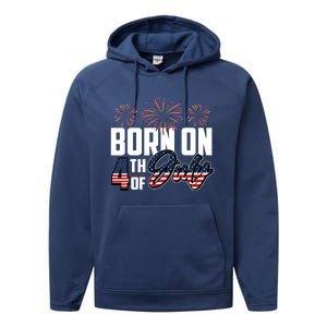 Born On The Fourth Of July 4th Of July Birthday Patriotic Performance Fleece Hoodie