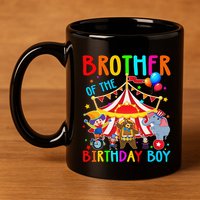 Brother Of The Birthday Carnival Circus Themed Bday 11oz C Handle Ceramic Mug