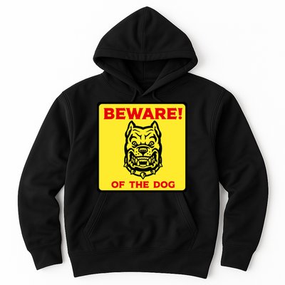 Beware Of The Dog Yellow Sign Hoodie