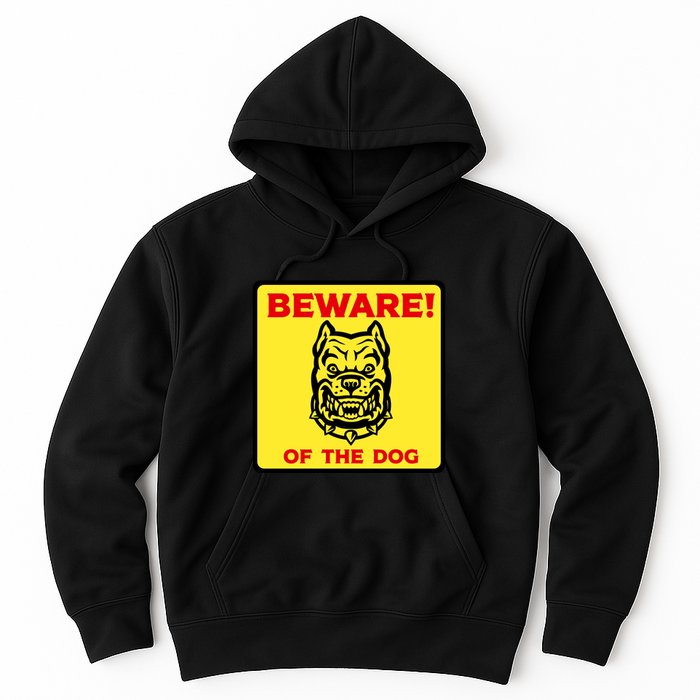 Beware Of The Dog Yellow Sign Hoodie