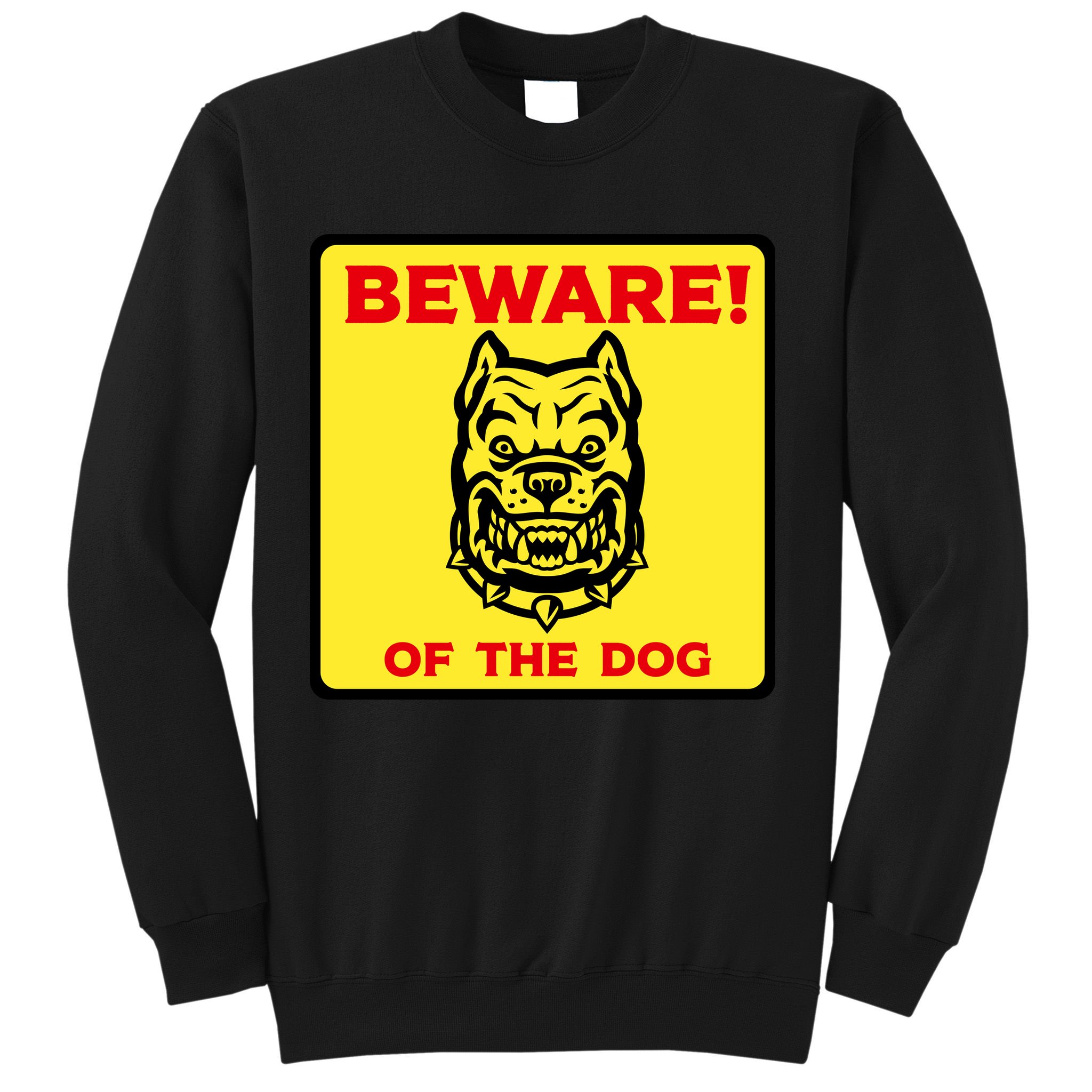 Beware Of The Dog Yellow Sign Sweatshirt