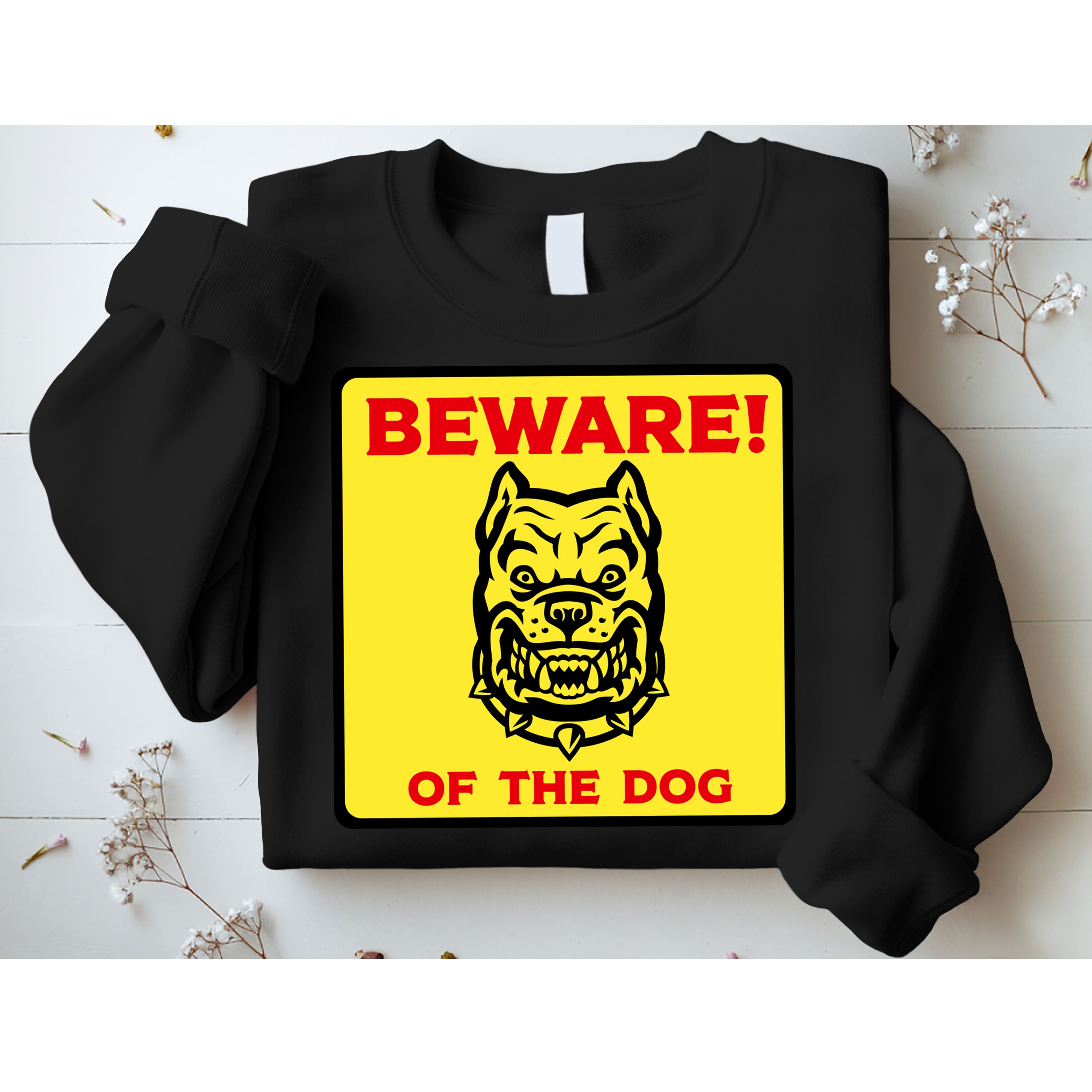 Beware Of The Dog Yellow Sign Sweatshirt