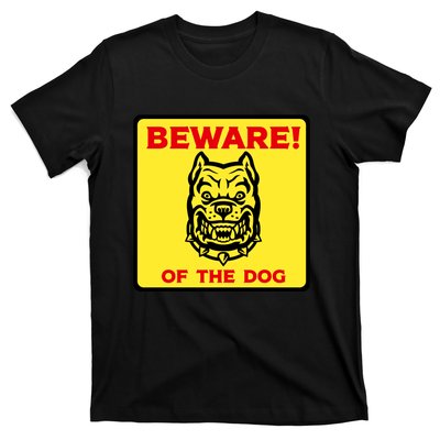 Beware Of The Dog Yellow Sign T-Shirt