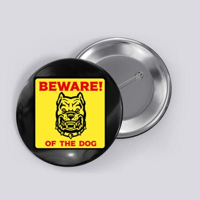 Beware Of The Dog Yellow Sign Button