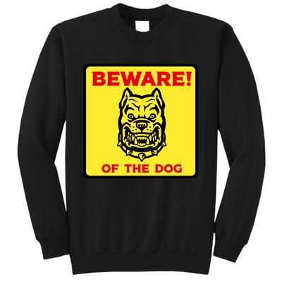 Beware Of The Dog Yellow Sign Tall Sweatshirt