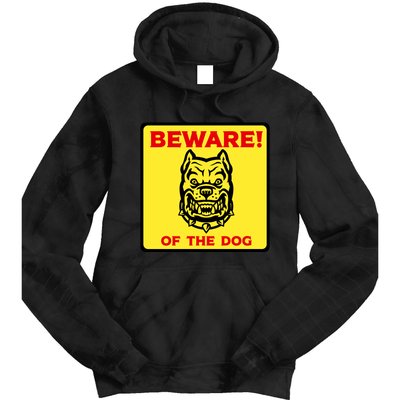 Beware Of The Dog Yellow Sign Tie Dye Hoodie