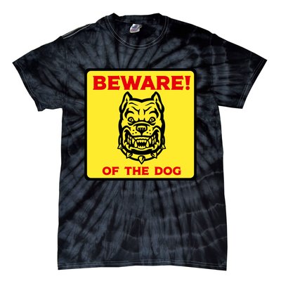 Beware Of The Dog Yellow Sign Tie-Dye T-Shirt