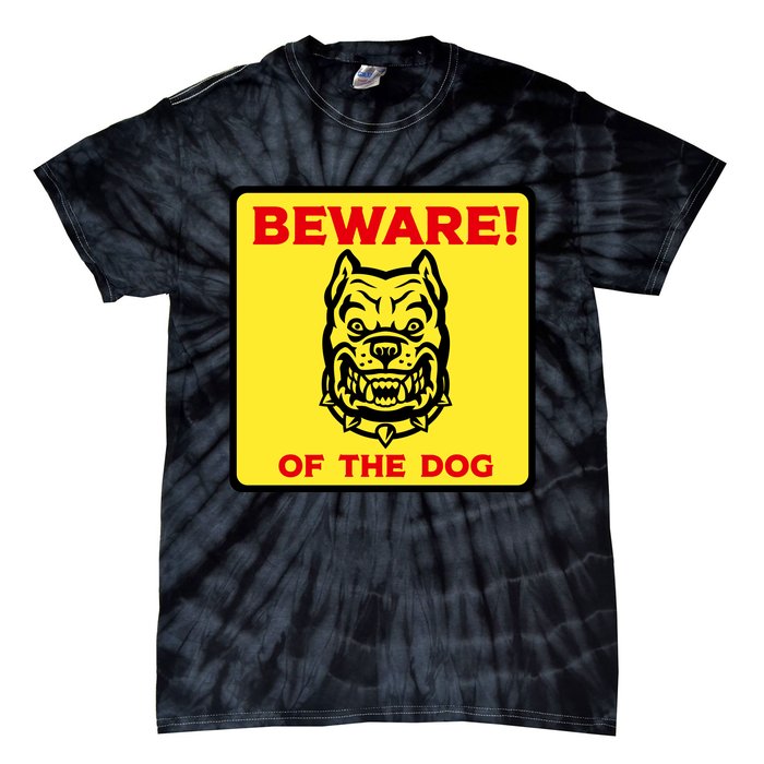 Beware Of The Dog Yellow Sign Tie-Dye T-Shirt