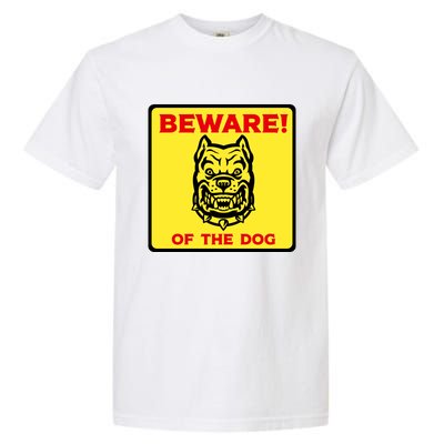 Beware Of The Dog Yellow Sign Garment-Dyed Heavyweight T-Shirt